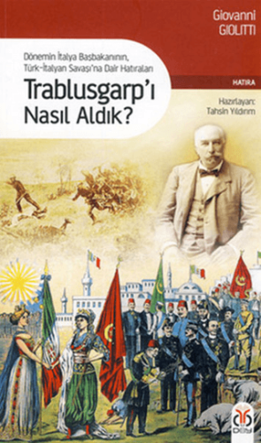 Trablusgarp'ı Nasıl Aldık Giovanni Giolitti