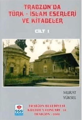 Trabzon'da Türk-İslam Eserleri ve Kitabeler (5 Cilt Takım) Alan Pauls