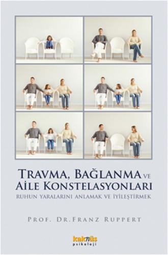 Travma Bağlanma ve Aile Konstelasyonları Franz Ruppert
