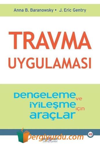 Travma Uygulaması - Stabilizasyon ve İyileşme için Araçlar Anna B. Bar