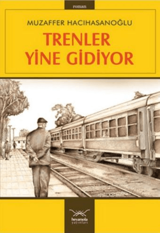 Trenler Yine Gidiyor Yavuz Selim Göl