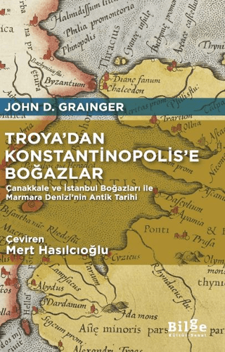 Troya'dan Konstantinopolis'e Boğazlar John D. Grainger