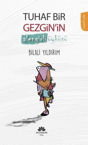Tuhaf Bir Gezgin'in Alengirli Öyküsü