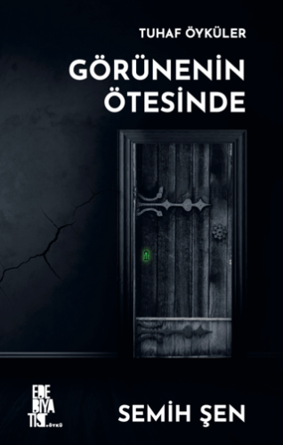 Tuhaf Öyküler Görünenin Ötesinde Semih Şen