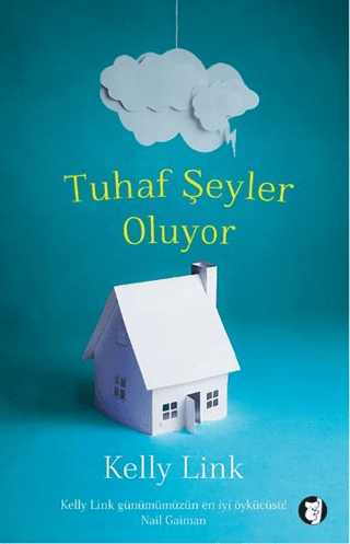 Tuhaf Şeyler Oluyor Kelly Link