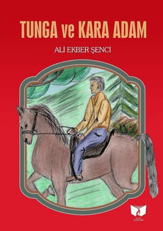 Tunga ve Kara Adam Ali Ekber Şenci