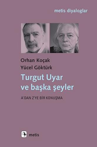 Turgut Uyar ve Başka Şeyler Ata Pesen