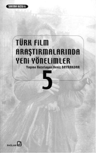 Türk Film Araştırmalarında Yeni Yönelimler 5 Deniz Bayrakdar