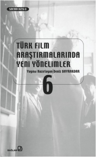 Türk Film Araştırmalarında Yeni Yönelimler 6 Kolektif
