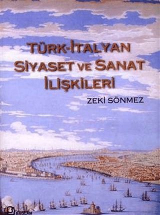Türk-İtalyan Siyaset ve Sanat İlişkileri (Ciltli)