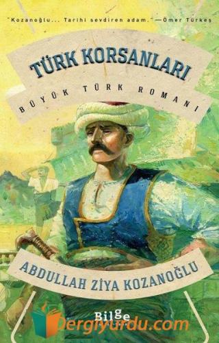 Türk Korsanları; Büyük Türk Romanı Abdullah Ziya Kozanoğlu