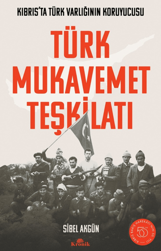 Türk Mukavemet Teşkilatı Kıbrıs'ta Türk Varlığının Koruyucusu