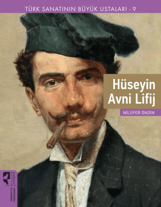 Türk Sanatının Büyük Ustaları 9 Hüseyin Avni Lifij Max McKeown