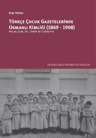 Türkçe Çocuk Gazetelerinde Osmanlı Kimliği (1869-1908)