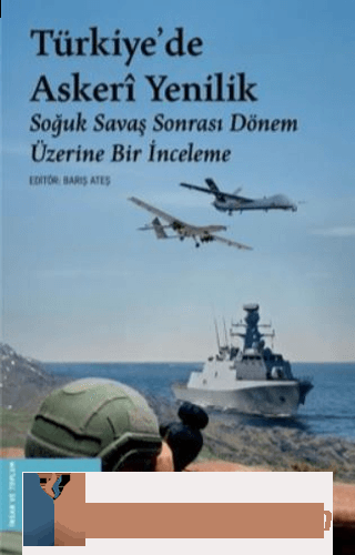 Türkiye'de Askeri Yenilik - Soğuk Savaş Sonrası Dönem Üzerine Bir İnceleme