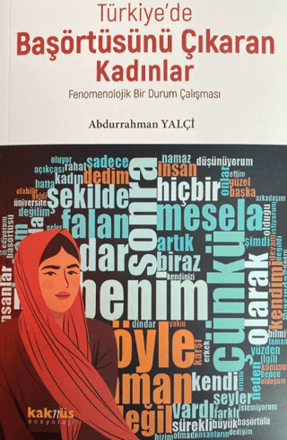 Türkiye'de Başörtüsünü Çıkaran Kadınlar; Fenomenolojik Bir Durum Çalış