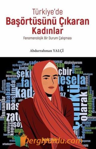 Türkiye'de Başörtüsünü Çıkaran Kadınlar - Fenomenolojik Bir Durum Çalı