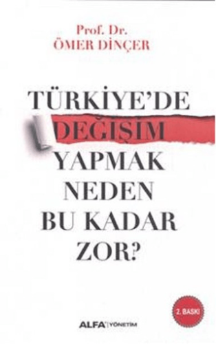 Türkiye'de Değişim Yapmak Neden Bu Kadar Zor? Ömer Dinçer