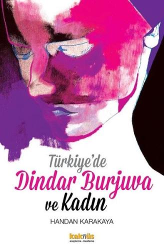 Türkiye'de Dindar Burjuva ve Kadın Handan Karakaya Türkiye'de Dindar Burjuva ve Kadın Handan Karakaya