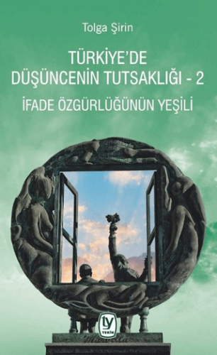 Türkiye'de Düşüncenin Tutsaklığı 2 Tolga Şirin