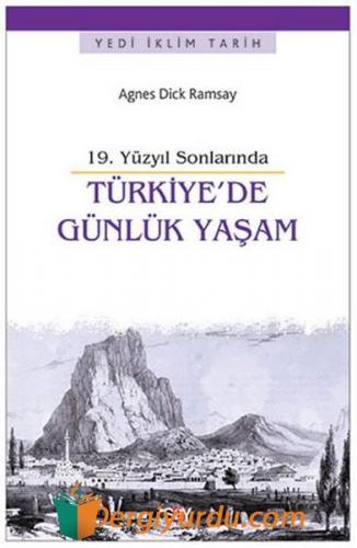 19. Yüzyıl Sonlarında Türkiye'de Günlük Yaşam Agnes Dick Ramsay