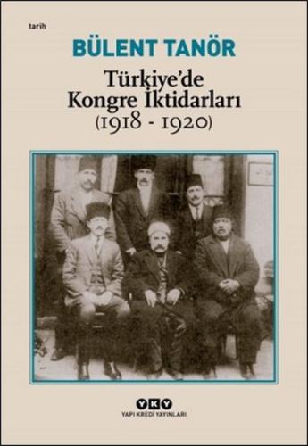 Türkiye'de Kongre İktidarları 1918 - 1920