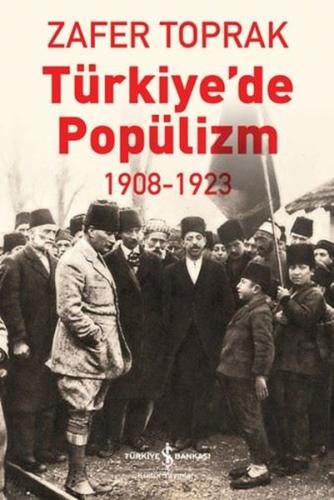 Türkiye'de Popülizm 1908 - 1923