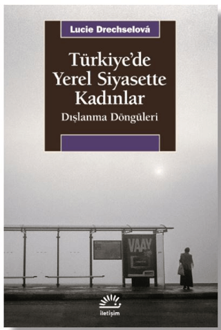 Türkiye'de Yerel Siyasette Kadınlar Lucie Drechselova