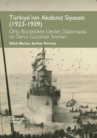 Türkiye'nin Akdeniz Siyaseti (1923 - 1939) Serhat Güvenç