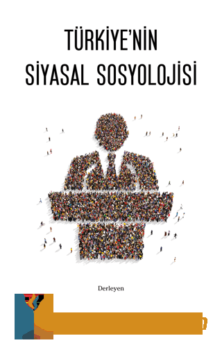 Türkiye'nin Siyasal Sosyolojisi Esin Eşkinat