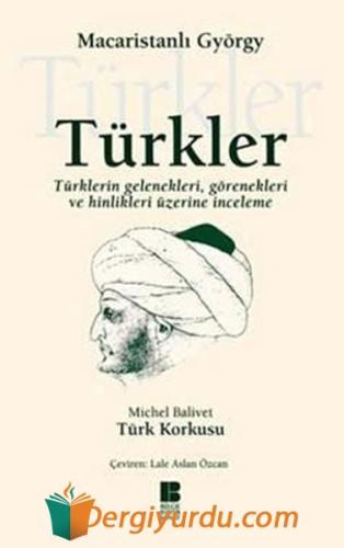 Türkler - Türklerin, Gelenekleri, Görenekleri ve Hinlikleri Üzerine İn