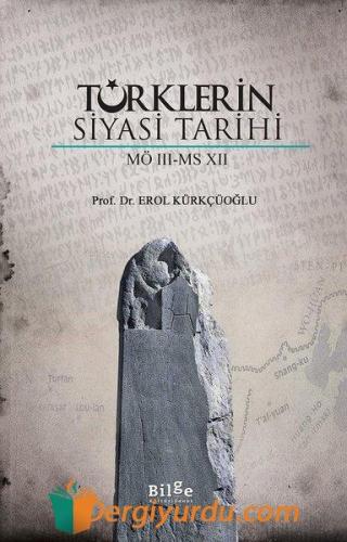 Türklerin Siyasi Tarihi (MÖ 3 - MS 7) Erol Kürkçüoğlu