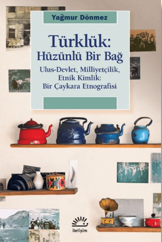Türklük: Hüzünlü Bir Bağ