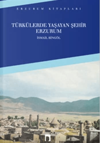 Türkülerde Yaşayan Şehir Erzurum Engin Alan