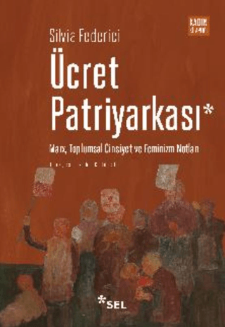 Ücret Patriyarkası - Marx, Toplumsal Cinsiyet ve Feminizm Notları Özle