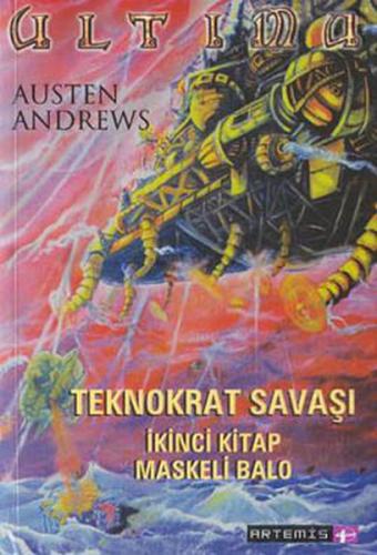 Ultima Teknokrat Savaşı 2.Kitap-Maskeli Balo İrfan Özet