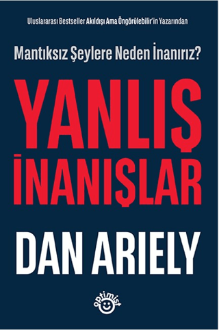Uluslararası Bestseller Akıldışı Ama Öngörülebilir'in Yazarından - Yan