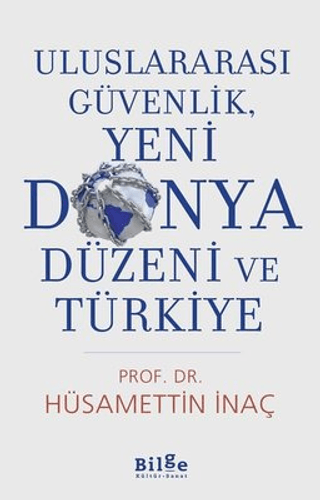 Uluslararası Güvenlik, Yeni Dünya Düzeni Ve Türkiye Muhammed Serkan Gü