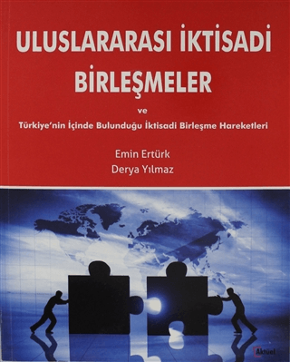 Uluslararası İktisadi Birleşmeler ve Türkiye'nin İçinde Bulunduğu İkti