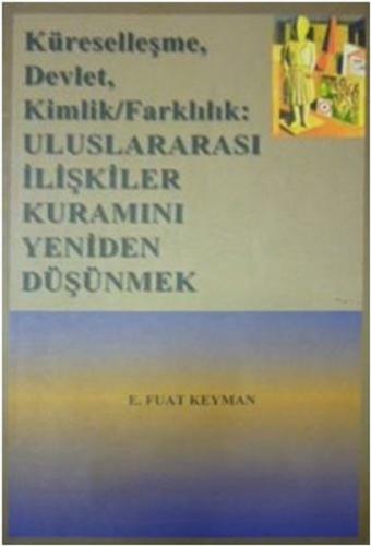 Küreselleşme, Devlet, Kimlik, Farkındalık Uluslararası İlişkiler Kuram Küreselleşme, Devlet, Kimlik, Farkındalık Uluslararası İlişkiler Kuram