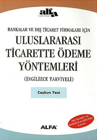 Uluslararası Ticarette Ödeme Yöntemleri (İngilizce Takviyeli) Bankalar ve Dış Ticaret Firmaları İçin