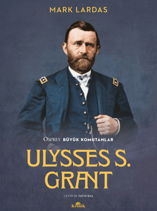 Ulysses S. Grant Osprey Büyük Komutanlar Mark Lardas