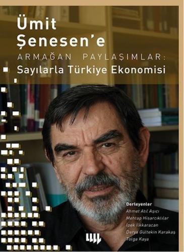 Ümit Şenesen' e Armağan Paylaşımlar: Sayılarla Türkiye Ekonomisi Claud