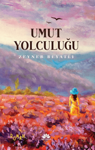Umut Yolculuğu Zeyneb Beyatlı