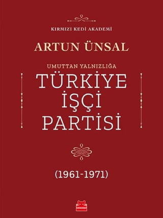 Umuttan Yalnızlığa Türkiye İşçi Partisi (1961 - 1971)