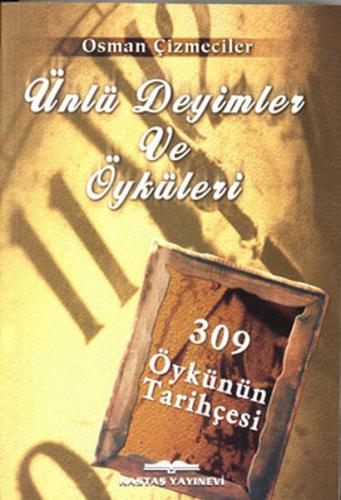 Ünlü Deyimler ve Öyküleri Osman Çizmeciler
