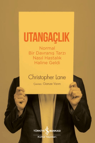 Utangaçlık - Normal Bir Davranış Tarzı Nasıl Hastalık Haline Geldi