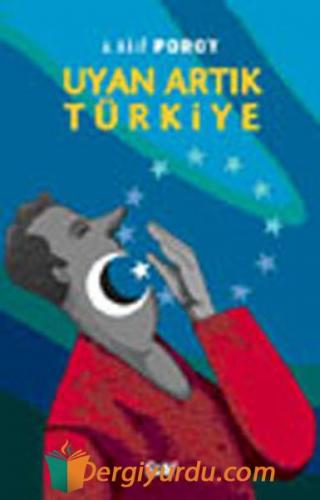 Uyan Artık Türkiye A. Akif Poroy