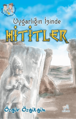 Uygarlığın İzinde Hititler Suzi Amado