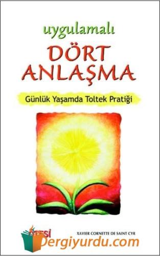 Uygulamalı Dört Anlaşma Xavier Cornette de Saint Cyr